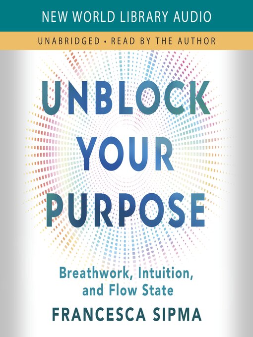 Title details for Unblock Your Purpose by Francesca Sipma - Wait list